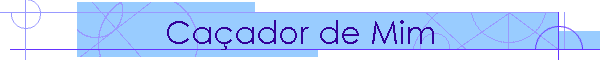 Caador de Mim