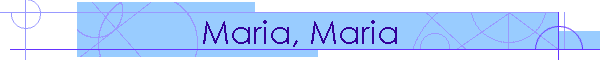 Maria, Maria