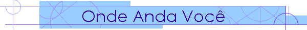 Onde Anda Voc